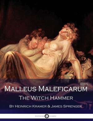 Malleus Maleficarum - The Witch Hammer de Heinrich Kramer