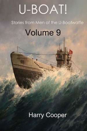 U-Boat! Vol. IX de Harry Cooper