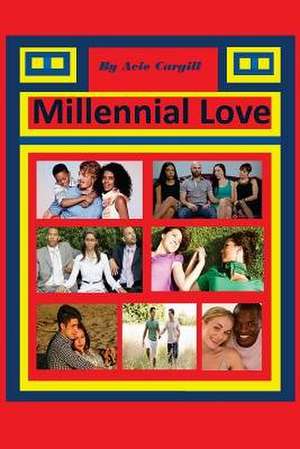 Millennial Love de Acie Cargill