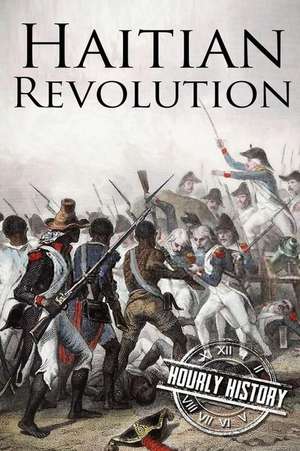 Haitian Revolution de Hourly History