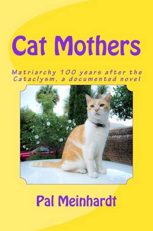 Cat-Mothers de Meinhardt, Pal