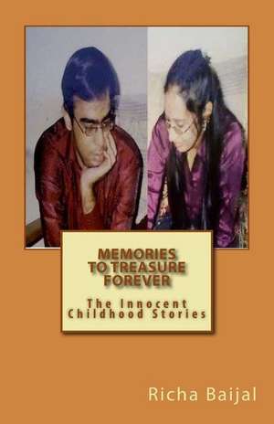 Memories to Treasure Forever de Baijal, Miss Richa