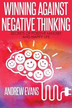 Winning Against Negative Thinking de Andrew Evans