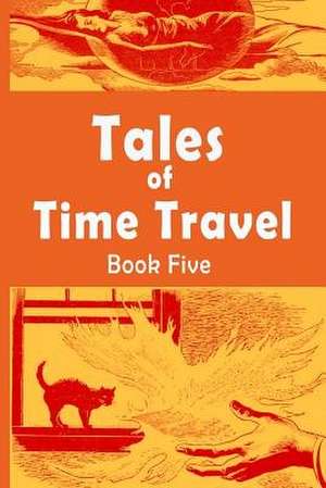 Tales of Time Travel - Book Five de Frederick Pohl