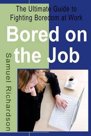 Bored on the Job de Samuel Richardson