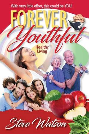 Forever Youthful de Steve Watson