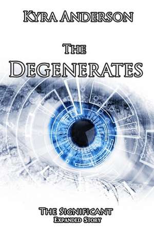 The Degenerates de Kyra Anderson