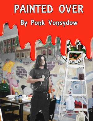 Painted Over de Ponk Vonsydow