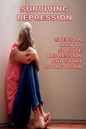 Surviving Depression de Patricia a. Carlisle