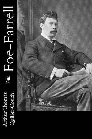 Foe-Farrell de Quiller-Couch, Arthur Thomas