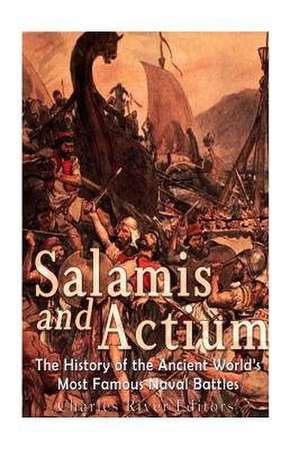 Salamis and Actium de Charles River Editors