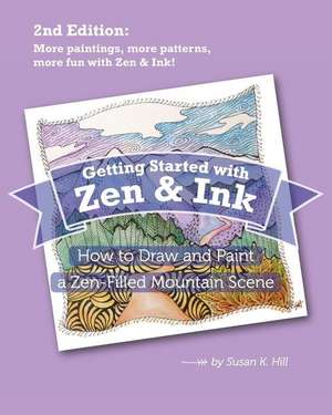 Getting Started with Zen and Ink de Hill, Susan K.