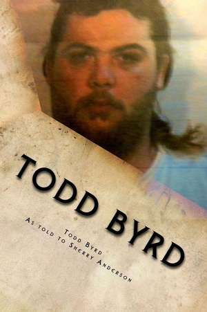 Todd Byrd de Byrd, Todd