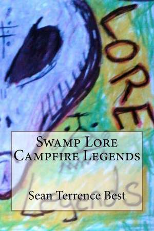 Swamp Lore Campfire Legends de Best, MR Sean Terrence