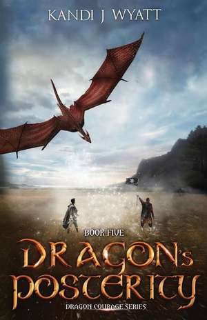 Dragon's Posterity de Kandi J. Wyatt