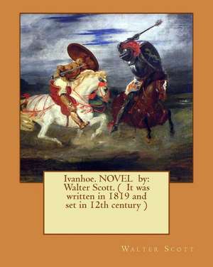 Ivanhoe. Novel by de Walter Scott