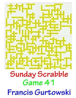 Sunday Scrabble Game 41 de MR Francis Gurtowski