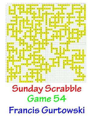 Sunday Scrabble Game 54 de MR Francis Gurtowski