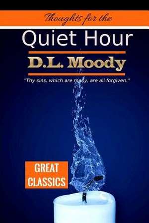 Thoughts for the Quiet Hour de D. L. Moody