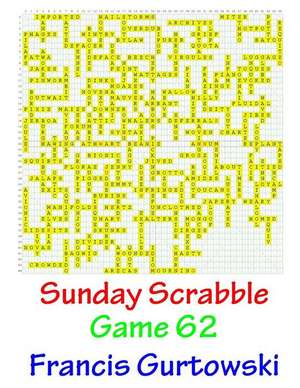 Sunday Scrabble Game 62 de MR Francis Gurtowski