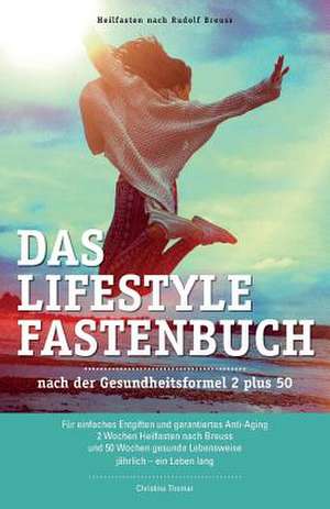 Das Lifestyle Fastenbuch Nach Rudolf Breuss de Thomar, Christina