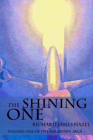 The Shining One de Richard James Hazel