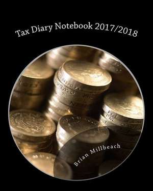 Tax Diary Notebook 2017/2018 de Millbeach, Brian