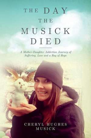 The Day the Musick Died de Musick, Cheryl Hughes