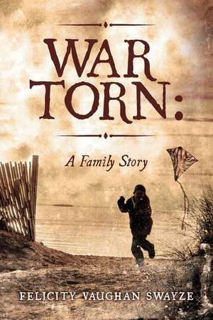 War Torn de Swayze, Felicity Vaughan