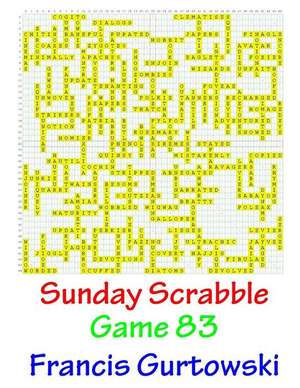 Sunday Scrabble Game 83 de MR Francis Gurtowski