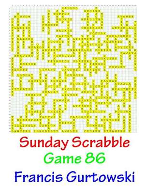 Sunday Scrabble Game 86 de MR Francis Gurtowski