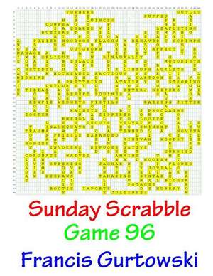 Sunday Scrabble Game 96 de MR Francis Gurtowski