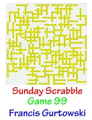 Sunday Scrabble Game 99 de MR Francis Gurtowski