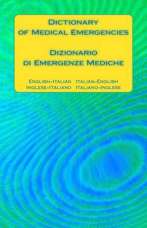 Dictionary of Medical Emergencies / Dizionario Di Emergenze Mediche de Edita Ciglenecki