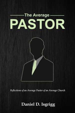 The Average Pastor de Daniel D. Isgrigg