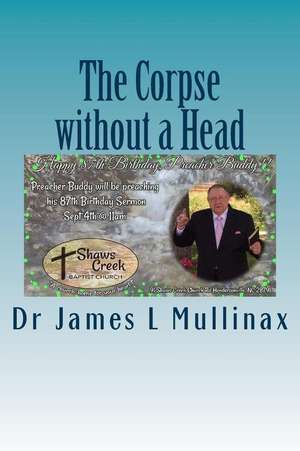 The Corpse Without a Head de Mullinax, Dr James L.