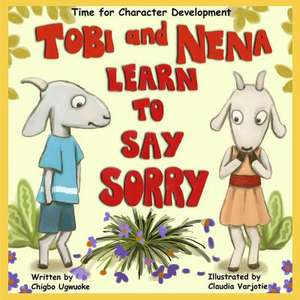 Tobi & Nena Learn to Say Sorry de Ugwuoke, Chigbo