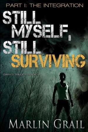 Still Myself, Still Surviving de Grail, Marlin