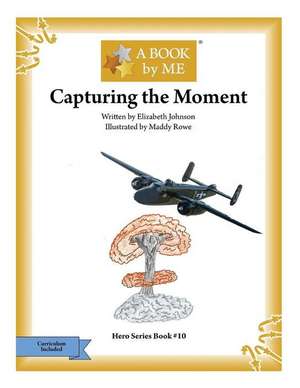 Capturing the Moment de A. Book by Me