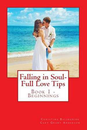 Falling in Soul-Full Love Tips de Angeles, Christina