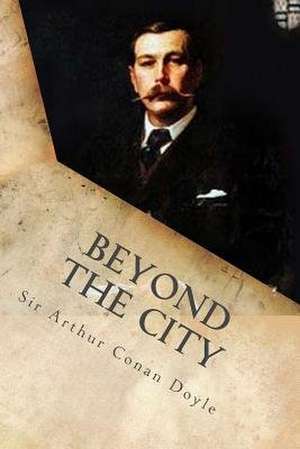 Beyond the City de Sir Arthur Conan Doyle