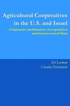 Agricultural Cooperatives in the U.S. and Israel de Zvi Lerman