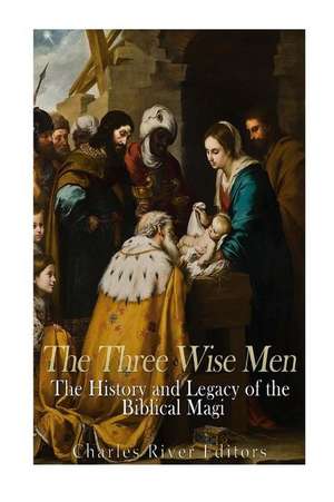 The Three Wise Men de Charles River Editors