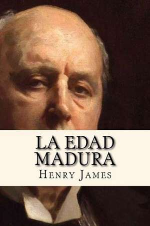 La Edad Madura (Spanish Edition) de Henry James