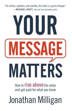 Your Message Matters de Jonathan Milligan