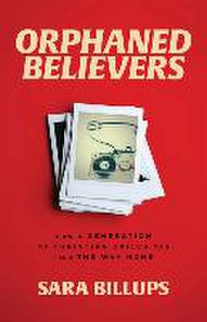 Orphaned Believers de Sara Billups