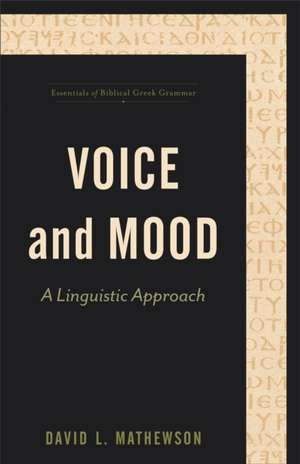 Voice and Mood – A Linguistic Approach de David L. Mathewson