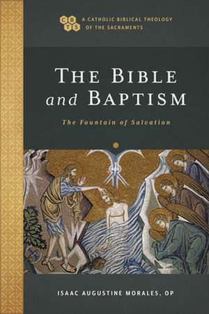 The Bible and Baptism – The Fountain of Salvation de Isaac Augustine Morales