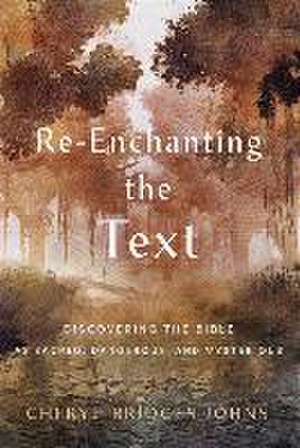 Re-Enchanting the Text de Cheryl Bridges Johns