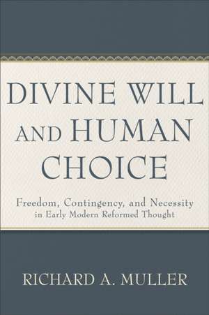 Divine Will and Human Choice de Richard A. Muller